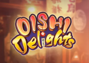 Oishi Delights Slot